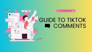 Guide to Tiktok Comments